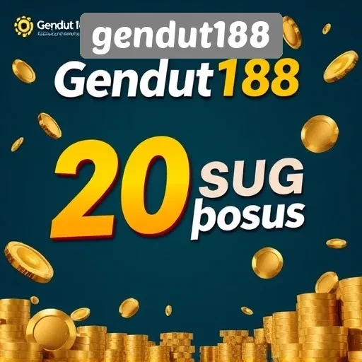 Promosi dan Bonus Menarik di Gendut188 untuk Member Baru